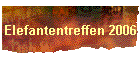 Elefantentreffen 2006