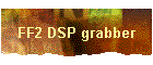 FF2 DSP grabber