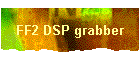 FF2 DSP grabber