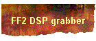 FF2 DSP grabber