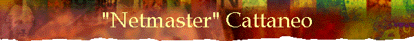 "Netmaster" Cattaneo