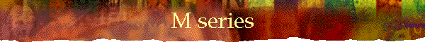 M series